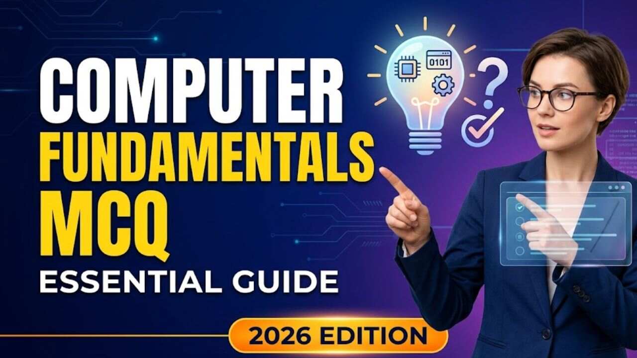 Computer Fundamentals MCQ 2026: The Ultimate Guide & Practice Quiz