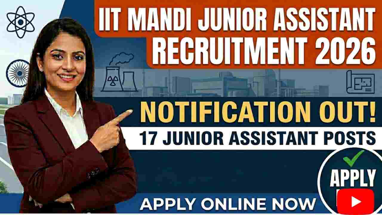 IIT Mandi Junior Assistant Recruitment 2026 - Apply Online for 17 Posts