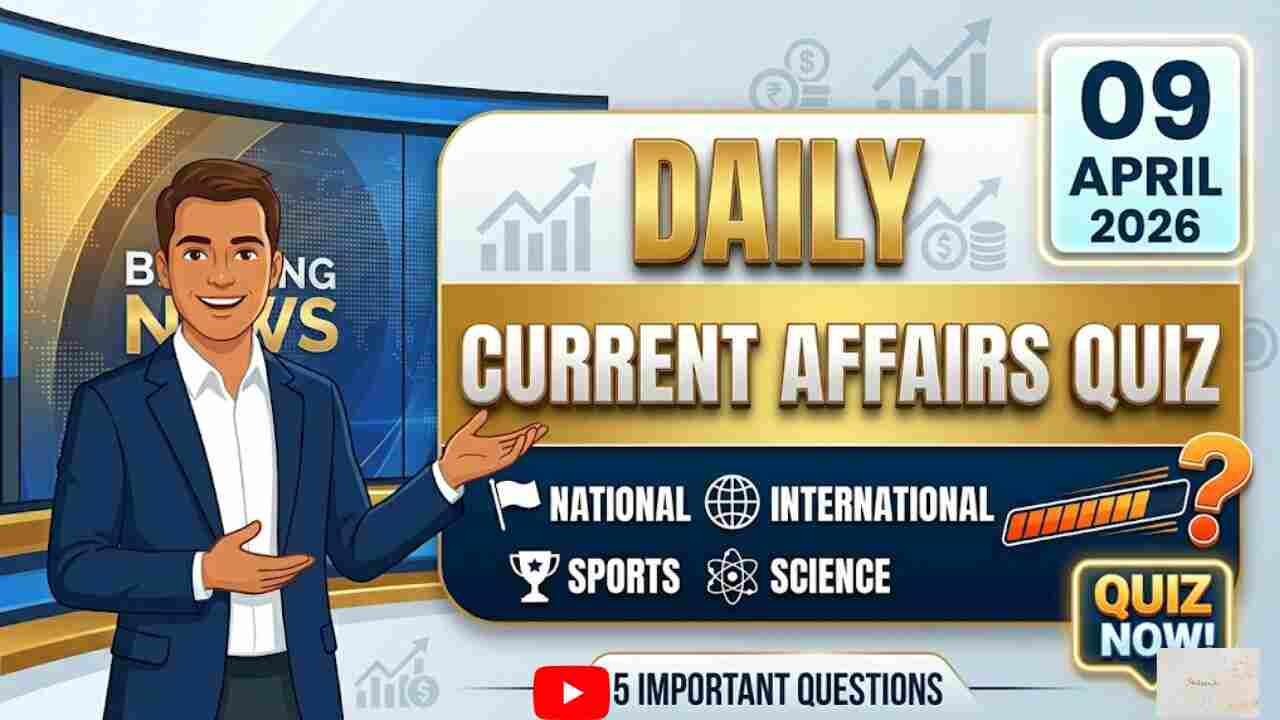 09 April 2026 Current Affairs in Hindi for UPSC and all india competitive exams
